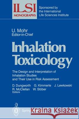 Inhalation Toxicology: The Design and Interpretation of Inhalation Studies and Their Use in Risk Assessment Mohr, Ulrich 9783642648069 Springer - książka