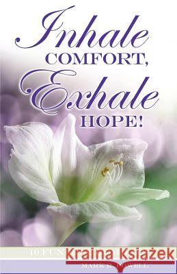 Inhale Comfort, Exhale Hope! Mark Randall Powell 9780788028076 CSS Publishing Company - książka