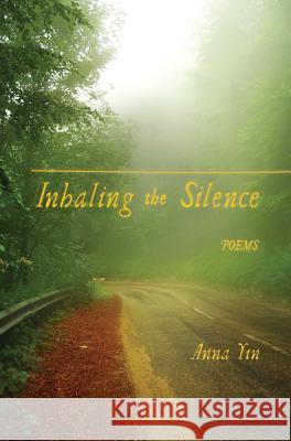 Inhaling the Silence Anna Yin 9780889629943 GAZELLE BOOK SERVICES - książka