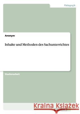 Inhalte und Methoden des Sachunterrichtes Franziska Lorenz 9783640798513 Grin Verlag - książka