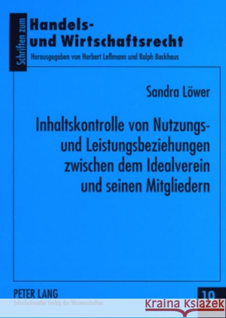Inhaltskontrolle Von Nutzungs- Und Leistungsbeziehungen Zwischen Dem Idealverein Und Seinen Mitgliedern Leßmann, Herbert 9783631571675 Lang, Peter, Gmbh, Internationaler Verlag Der - książka