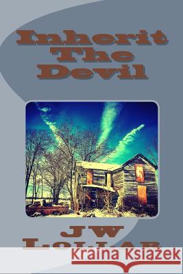 Inherit The Devil Jw Lollar 9781542978774 Createspace Independent Publishing Platform - książka