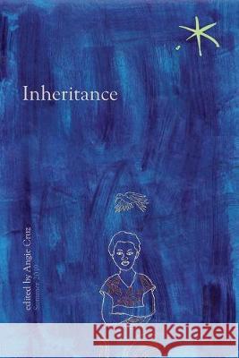 Inheritance: An Aster(ix) Anthology, Summer 2019 Angie Cruz 9781942547112 Blue Sketch Press - książka