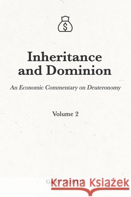Inheritance and Dominion: An Economic Commentary on Deuteronomy, Volume 2 North, Gary 9798500004789 Independently published - książka