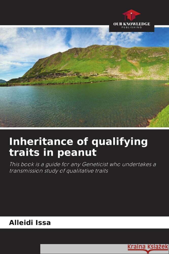 Inheritance of qualifying traits in peanut Issa, Alleidi 9786204415161 Our Knowledge Publishing - książka