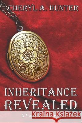 Inheritance Revealed: A Vampire Hunter Novel Cheryl A Hunter   9798986574301 Grand Owl Publishing - książka