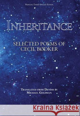 Inheritance: Selected Poems of Cecil Bødker Cecil Bodker, Michael Favala Goldman 9781947980839 Spuyten Duyvil - książka