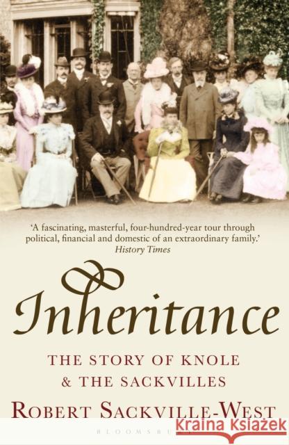 Inheritance: The Story of Knole and the Sackvilles Robert Sackville-West 9781408809686 Bloomsbury Publishing PLC - książka