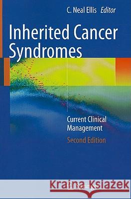 Inherited Cancer Syndromes: Current Clinical Management Ellis, C. Neal 9781441968203 Not Avail - książka