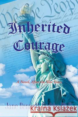 Inherited Courage: A Novel, After the War Years Jane Bennett Gaddy, PH D 9781532057809 iUniverse - książka