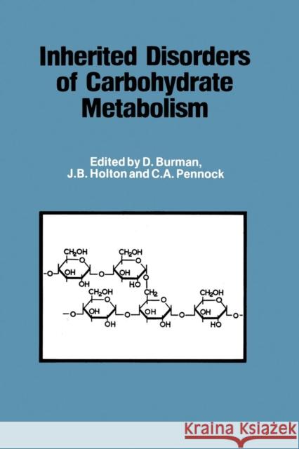 Inherited Disorders of Carbohydrate Metabolism: Monograph Based Upon Proceedings of the Sixteenth Symposium of the Society for the Study of Inborn Err Burman, D. 9789400992177 Springer - książka