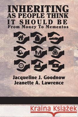 Inheriting as People Think It Should Be: From Money to Mementos Goodnow, Jacqueline J. 9781623962951 Information Age Publishing - książka