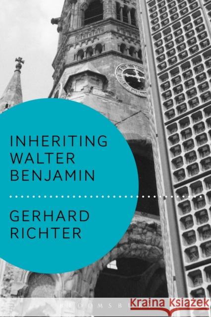 Inheriting Walter Benjamin Gerhard Richter 9781474251235 Bloomsbury Academic - książka