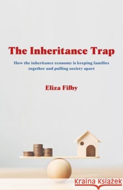 Inheritocracy: It’s Time to Talk About the Bank of Mum and Dad Eliza Filby 9781785908583 Biteback Publishing - książka