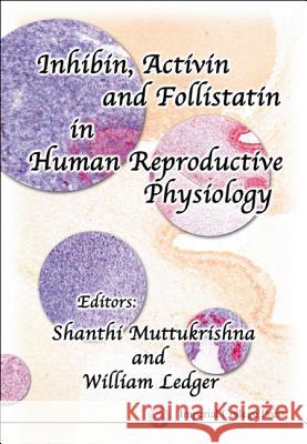 Inhibin, Activin and Follistatin in Human Reproductive Physiology Ledger, William L. 9781860942051 Imperial College Press - książka