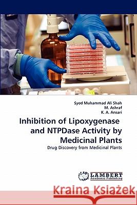 Inhibition of Lipoxygenase and Ntpdase Activity by Medicinal Plants Syed Muhammad Ali Shah, M Ashraf, K A Ansari 9783844304909 LAP Lambert Academic Publishing - książka