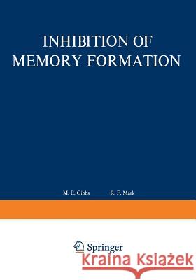 Inhibition of Memory Formation M. Gibbs 9781468420630 Springer - książka