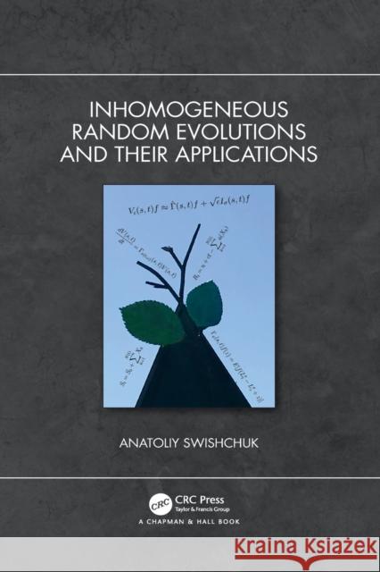 Inhomogeneous Random Evolutions and Their Applications Anatoliy Swishchuk 9781032082295 CRC Press - książka