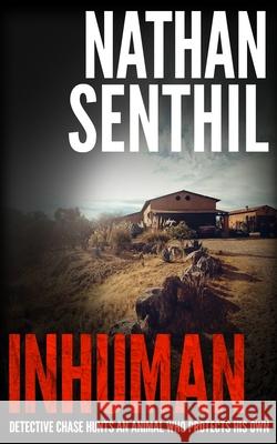 Inhuman: Detective Chase hunts an animal who protects his own Nathan Senthil 9781913516727 Book Folks - książka