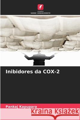 Inibidores da COX-2 Kapupara, Pankaj 9786209014680 Edições Nosso Conhecimento - książka