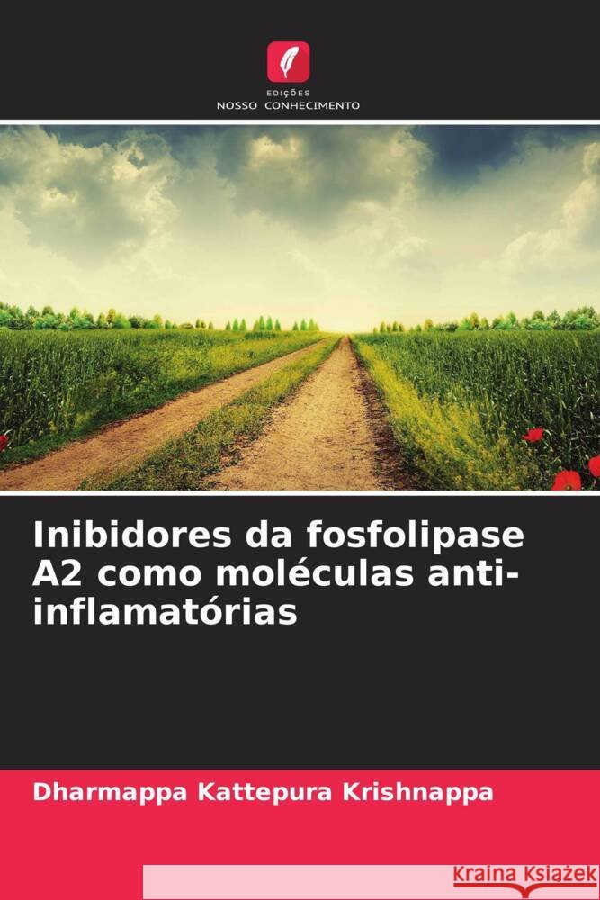 Inibidores da fosfolipase A2 como moléculas anti-inflamatórias Kattepura Krishnappa, Dharmappa 9786208568474 Edições Nosso Conhecimento - książka