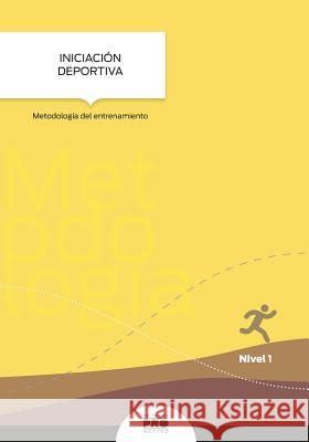 Iniciacion Deportiva: Metodologia del entrenamiento: Coleccion Entrenamiento Deportivo Nivel 1 Guzman-Colon, Carlos 9781535403191 Createspace Independent Publishing Platform - książka