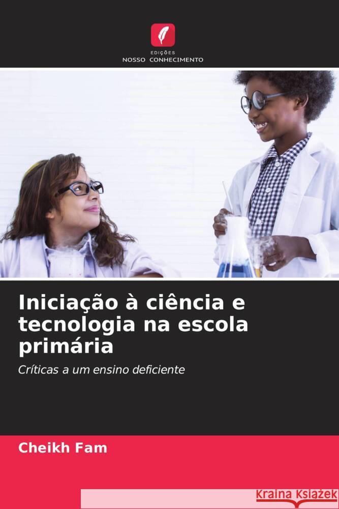 Iniciação à ciência e tecnologia na escola primária Fam, Cheikh 9786204529592 Edições Nosso Conhecimento - książka