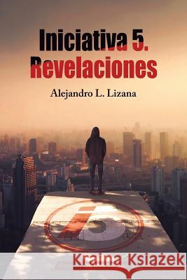 Iniciativa 5: Revelaciones Alejandro L 9781976738234 Independently Published - książka