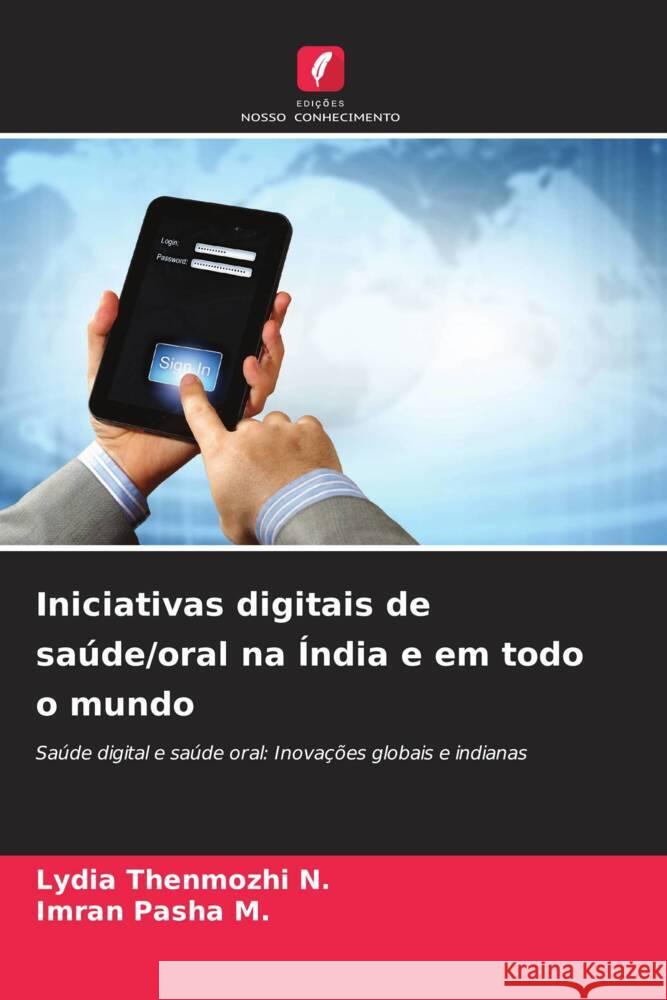 Iniciativas digitais de sa?de/oral na ?ndia e em todo o mundo Lydia Thenmozhi N Imran Pasha M 9786208061258 Edicoes Nosso Conhecimento - książka