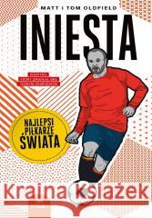 Iniesta. Najlepsi piłkarze świata Matt Oldfield, Tom Oldfield 9788328913745 Czytalisek - książka