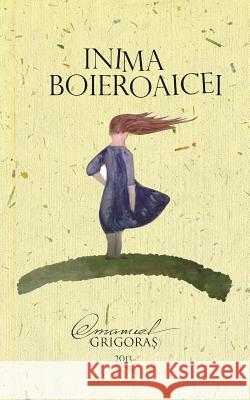 Inima Boieroaicei Emanuel Grigoras 9781500430344 Createspace - książka