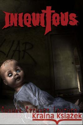 Iniquitous: Wretched 2 Shawna Stewart Lowther 9781514691304 Createspace - książka