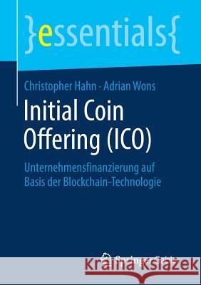 Initial Coin Offering (Ico): Unternehmensfinanzierung Auf Basis Der Blockchain-Technologie Hahn, Christopher 9783658217860 Springer Gabler - książka