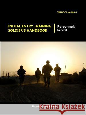 Initial Entry Training Soldier's Handbook Department Of the Army 9781329628441 Lulu.com - książka