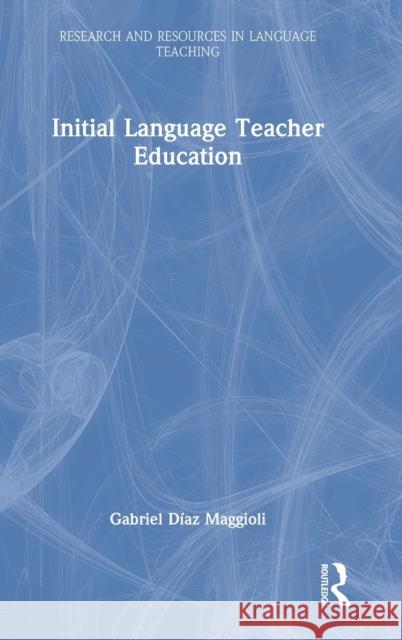 Initial Language Teacher Education Gabriel Dia 9780367431570 Routledge - książka