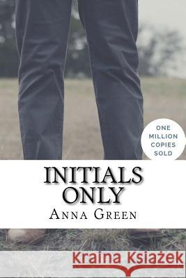 Initials Only Anna Katharine Green 9781717019943 Createspace Independent Publishing Platform - książka