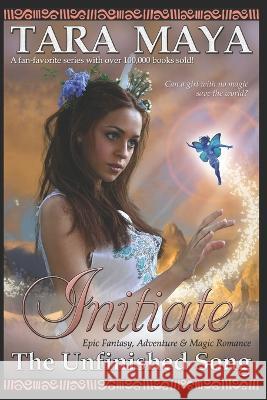 Initiate - The Unfinished Song Book 1: (Young Adult Epic Fantasy) Tara Maya 9781980707301 Independently Published - książka