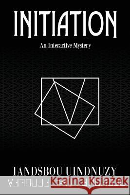 Initiation: An Interactive Mystery Nathan Hoffmann Brooklynn Hoffmann Mindy Hoffmann 9780692166826 Turn Around Enterprises - książka