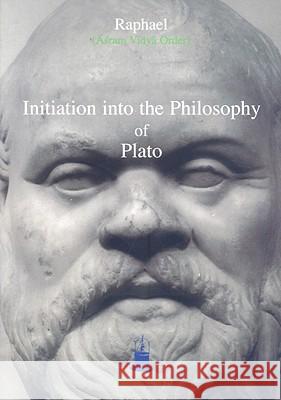 Initiation Into the Philosophy of Plato Raphael 9781931406079 Parmenides - książka