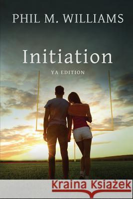 Initiation YA Edition Phil M Williams 9781943894437 Phil W. Books - książka