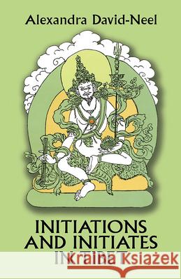 Initiations and Initiates in Tibet Alexandra David-Neel David Neel Fred Rothwell 9780486275796 Dover Publications - książka
