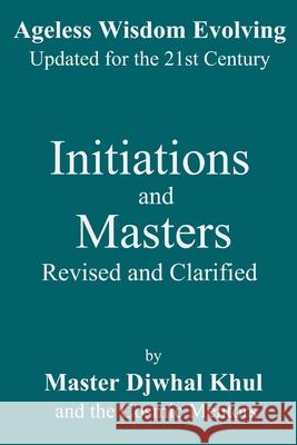 Initiations and Masters: Revised and Clarified The Cosmic Mentors Sharon K. Richards Master Djwhal Khul 9781977507358 Createspace Independent Publishing Platform - książka