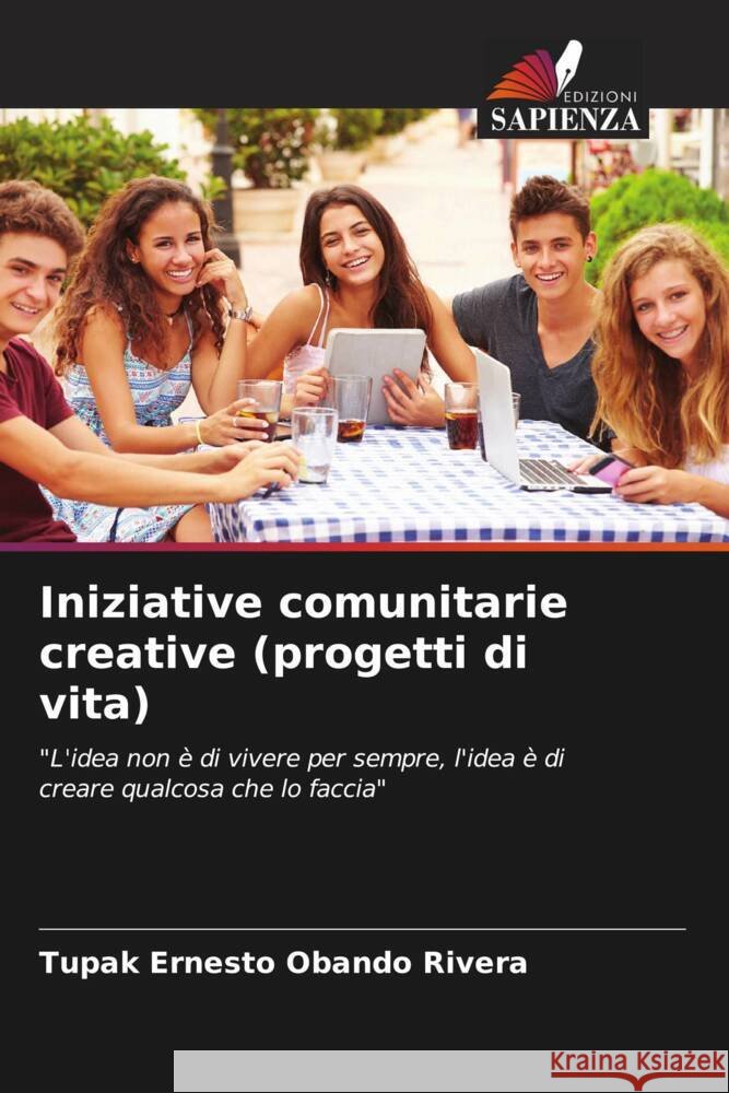 Iniziative comunitarie creative (progetti di vita) Tupak Ernesto Oband 9786206648277 Edizioni Sapienza - książka