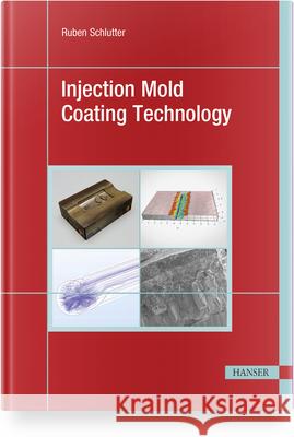 Injection Mold Coating Technology Ruben Schlutter 9781569902660 Hanser Publications - książka