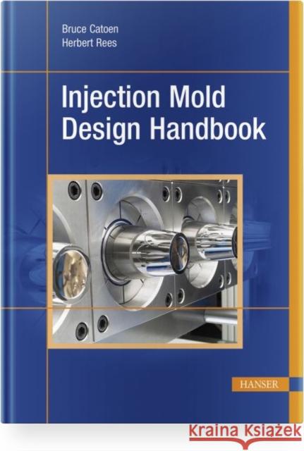 Injection Mold Design Handbook  9781569908150 Hanser Publications - książka