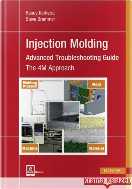 Injection Molding Advanced Troubleshooting Guide: The 4m Approach Kerkstra, Randy 9781569906453 Hanser Fachbuchverlag - książka