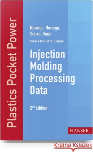 Injection Molding Processing Data  9781569906668 Hanser Publications - książka