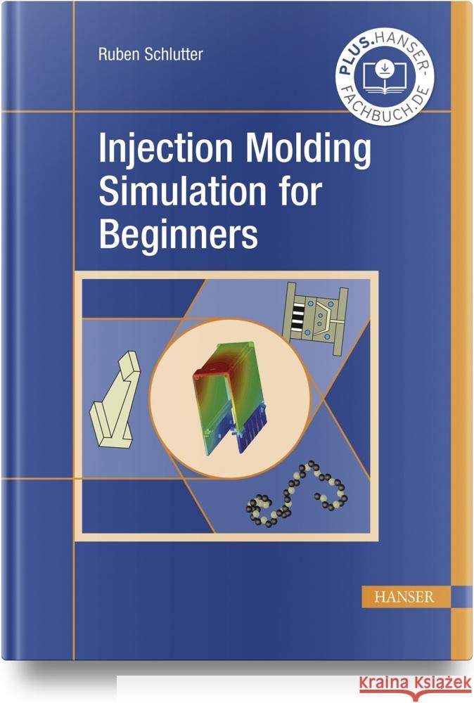 Injection Molding Simulation for Beginners Schlutter, Ruben 9781569909263 Hanser Fachbuchverlag - książka