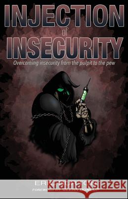 Injection of Insecurity: Overcoming insecurity from the pulpit to the pew Dunlop, Glenn 9781539875062 Createspace Independent Publishing Platform - książka