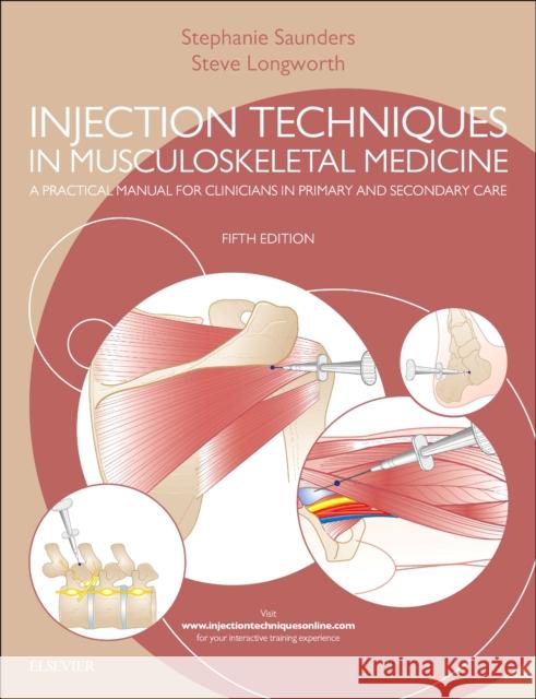 Injection Techniques in Musculoskeletal Medicine: A Practical Manual for Clinicians in Primary and Secondary Care Stephanie Saunders Steve Longworth 9780702069574 Elsevier - książka